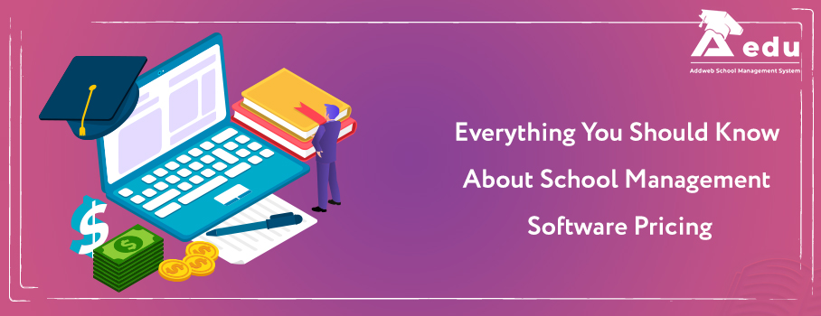 Image with text Everything you should know about the school management software pricing