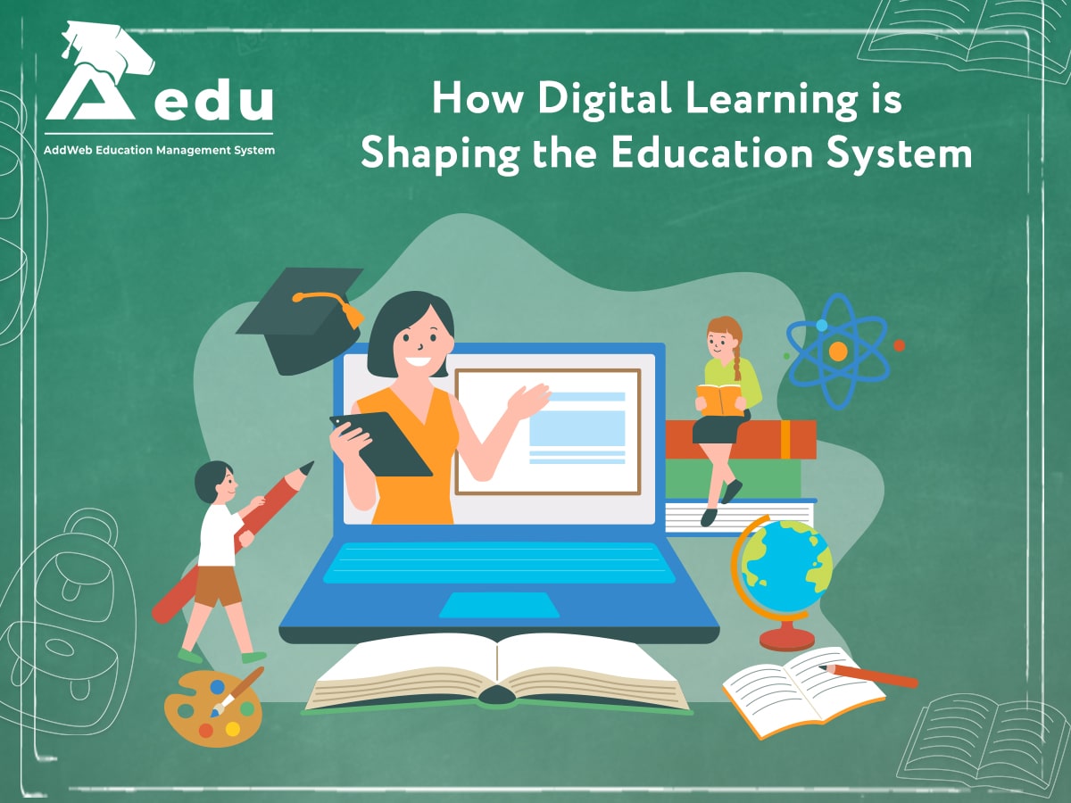 How Digital Learning is Shaping the Education System